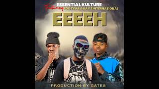 Essential Kulture Ft Fox Tyga U0026 Kay 2 Int eeeh prod By Gates