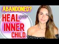 How to Heal Your Inner Child & Fear of Abandonment to Attract Love - Law of Attraction Manifest Love