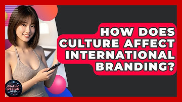 How Does Culture Affect International Branding? - Graphic Design Nerd