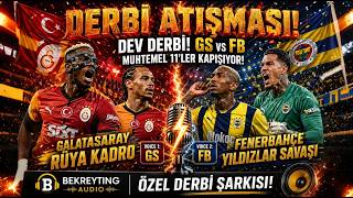 YILIN DERBİ ŞARKISI! 🔥 Galatasaray - Fenerbahçe Söz Düellosu