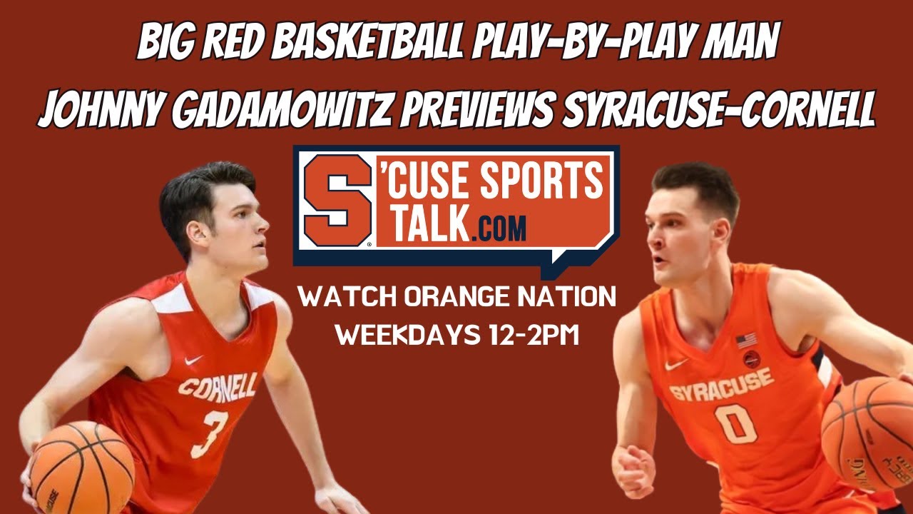 Cornell Hoops Broadcaster Johnny Gadamowitz Previews Syracuse Game