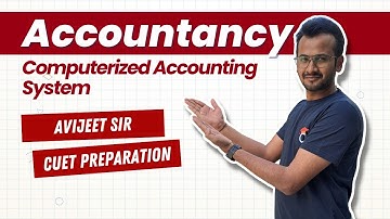 Accountancy - Computerized Accounting System | CUET Preparation