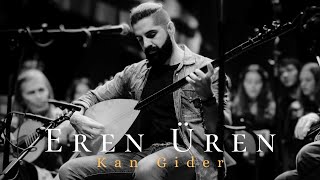Eren Uren - Kan Gider (Akustik Cover) | O an Resimi