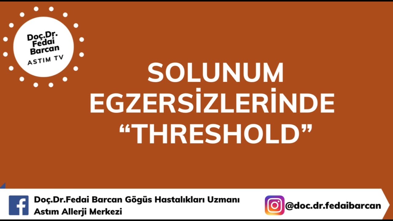 SOLUNUM EGZERSİZLERİNDE “ THRESHOLD”