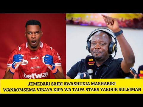 LIVE BIN KAZUMARI JEMEDARI SAIDI AMKINGIA KIFUA YAKOUB SULEIMAN HUYU NDIO TANZANIA ONE