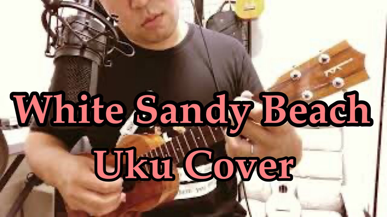 White Sandy BeachUkulele Cover YouTube