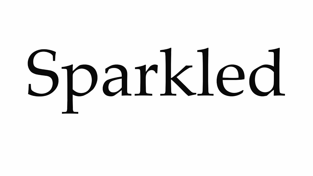 How to Pronounce Sparkled