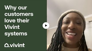 Experience the Difference: Vivint Customers Share Their Love for Smart Homes and Peace of Mind
