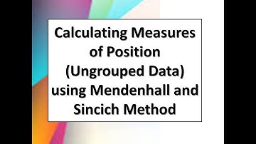 Measures of Position (Ungrouped Data) - Mendenhall and Sincich