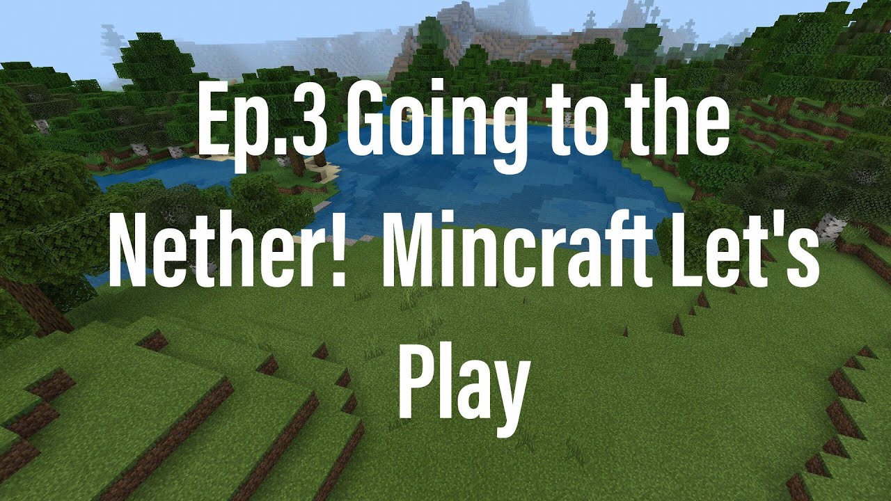 Ep.3 Going to the Nether! Minecraft Lets Play - YouTube