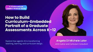 Webinar | How to Build Curriculum-Embedded Portrait of a Graduate Assessments Across K-12