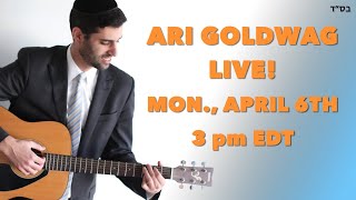 Ari Goldwag LIVE online show