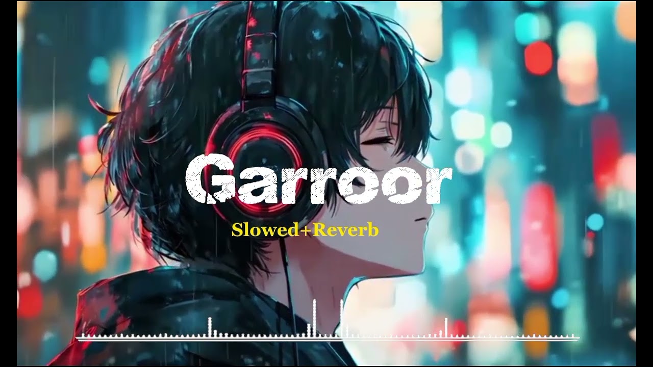 Garroor {slowed+Reverb} @xyz_Aesthetic_Editor #viral #love #song #fypシ #trending 