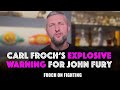 Dont come anywhere near me or bellew or youll be ironed out froch responds to john fury
