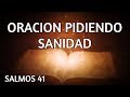 SALMOS 41 | Poderosa Oracion pidiendo a DIOS sanidad