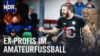 Mölders, Contento, Islacker: ExProfis im Amateurfußball | Sportclub Story | NDR Doku