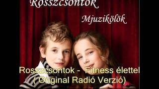 Rosszcsontok - Fitness Élettel Original Radió Verzió