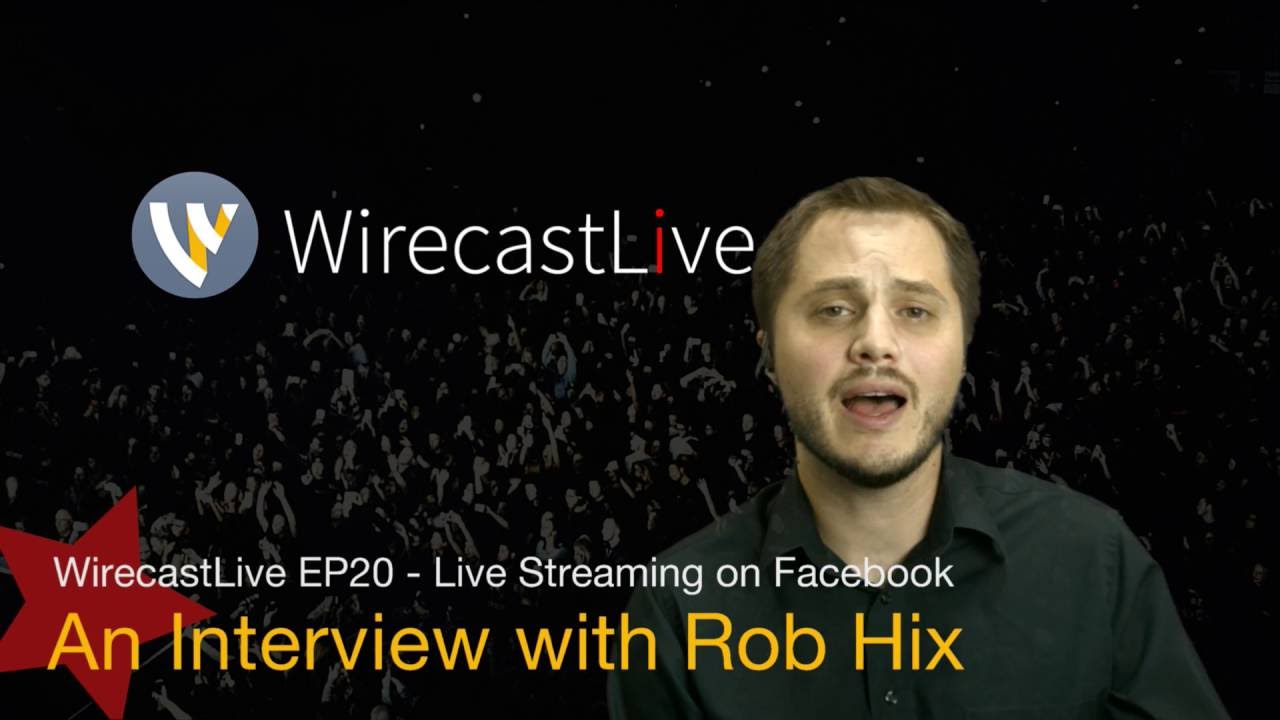 WirecastLive EP20 The Future of Live Streaming with Rob Hix