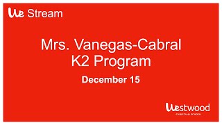 Mrs. Vanegas-Cabral's K2 Christmas Program