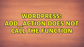 Wordpress: add_action does not call the function