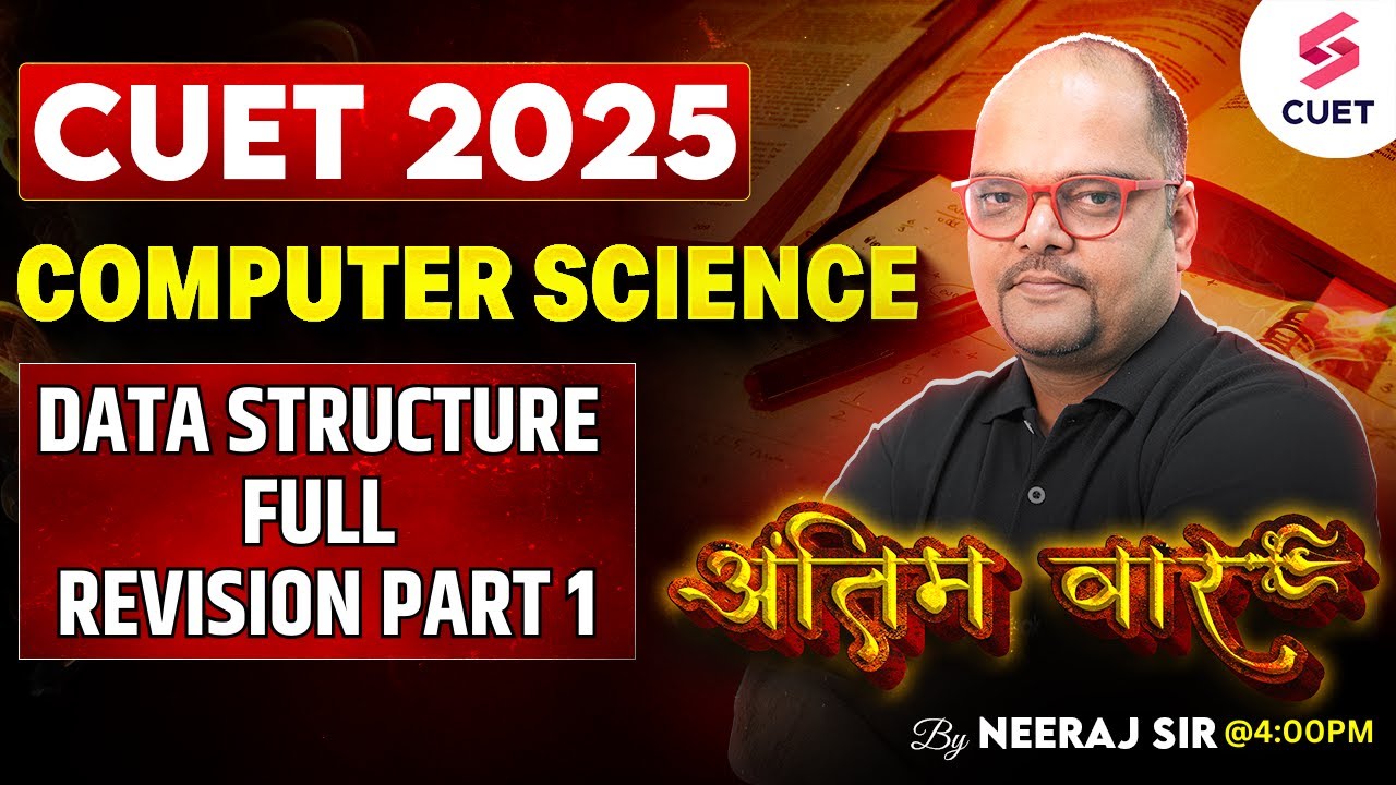 CUET 2025 Computer Science | CUET 2025 Data Structure full revision ...
