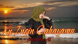 KU INGIN CAHAYAMU  BY NAZAHRA-AL (OFFICIAL MUSIC VIDEO) (Cipt: S. Hariyanto)