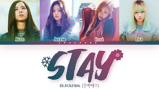 [THROWBACK] 블랙핑크 스테이 가사 BLACKPINK STAY Lyrics ♪ Color Coded [4K] ♪ Hangeul/Romanization/Eng sub