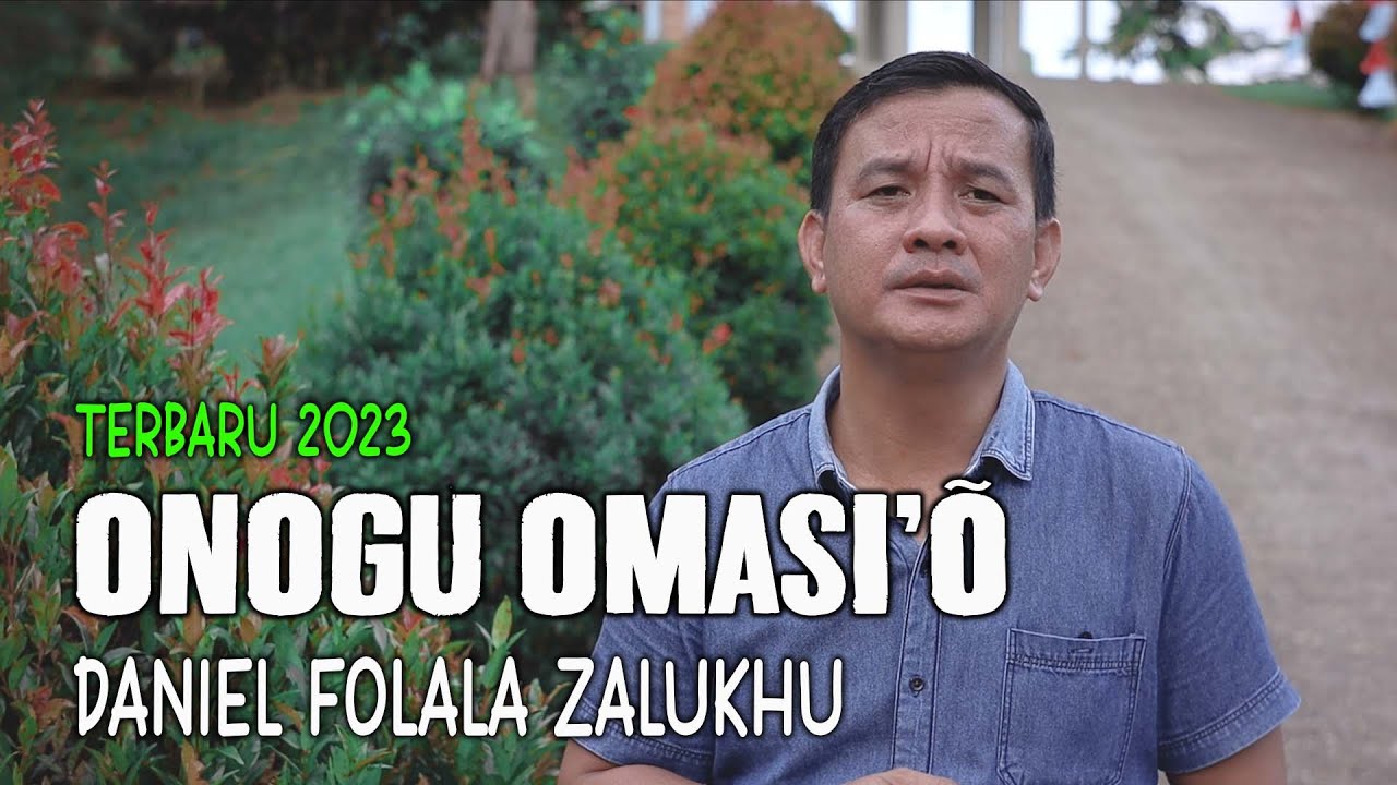 ONOGU OMASI'O_Lagu Terbaru Daniel Folala Zalukhu_Official Video RJM NIAS_Lagu Terbaru 2023