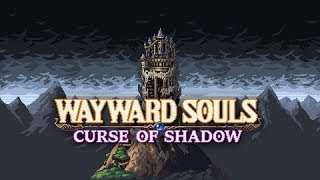 Wayward Souls PC Edition - Steam Trailer 2018