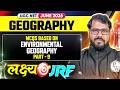 UGC NET Geography | UGC NET Geography Environmental Geography #9 | UGC NET Geography Class