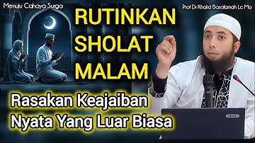 RUTINKAN SHOLAT TAHAJJUD - RASAKAN KEAJAIBAN LUAR BIASA DIHIDUPMU - USTADZ KHALID BASALAMAH #dakwah