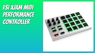BEWERTUNG (2025): ESI Xjam MIDI Performance Controller. Infos