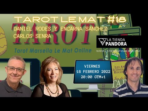 TAROT LE MAT #18, con Daniel Rodes y Encarna Sánchez