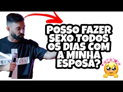 POSSO FAZER SEXO TODOS OS DIAS COM A MIMHA ESPOSA? - Elvis Breves
