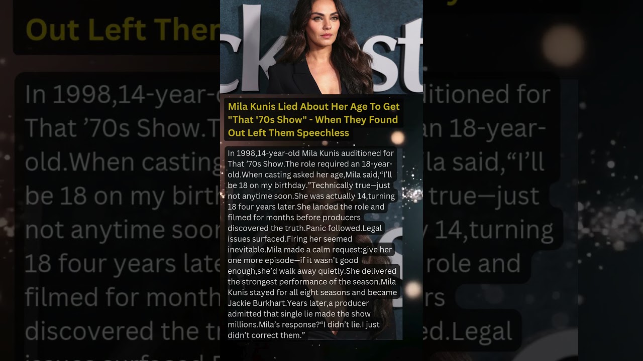 Mila Kunis Lied About Her Age to Get That ’70s Show — What Happened Next Shocked Them