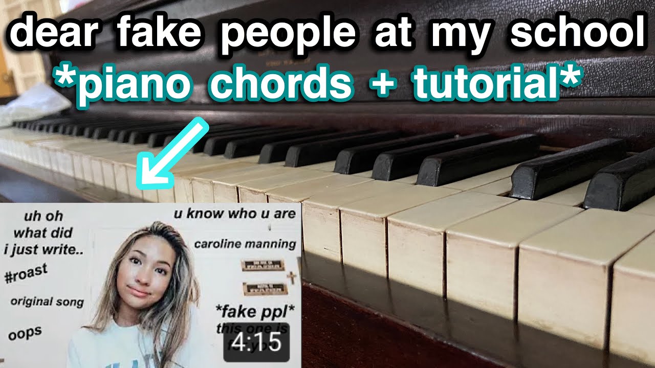 dear fake people at my school - caroline manning *PIANO CHORDS ...
