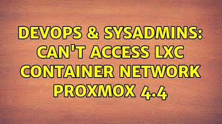 DevOps & SysAdmins: Can't access LXC container network Proxmox 4.4 (2 Solutions!!) Net Worth