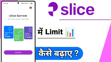 slice Loan App Me Limit Kaise Badhaye