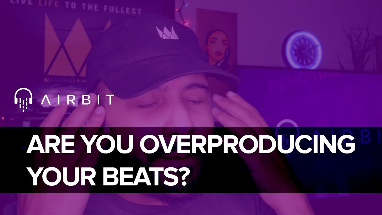 Music Producers - Are You Overproducing Your Beats