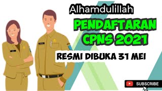 INFO CPNS PENDAFTARAN CPNS 2021 RESMI DIBUKA 31 MEI