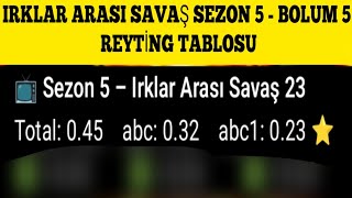 Irklar Arası Savaş 23 Reyti̇ngleri̇ Geldi̇