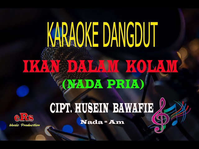 Karaoke Ikan Dalam Kolam Nada Pria - Cipt.Husein Bawafie (Karaoke Dangdut Tanpa Vocal) class=