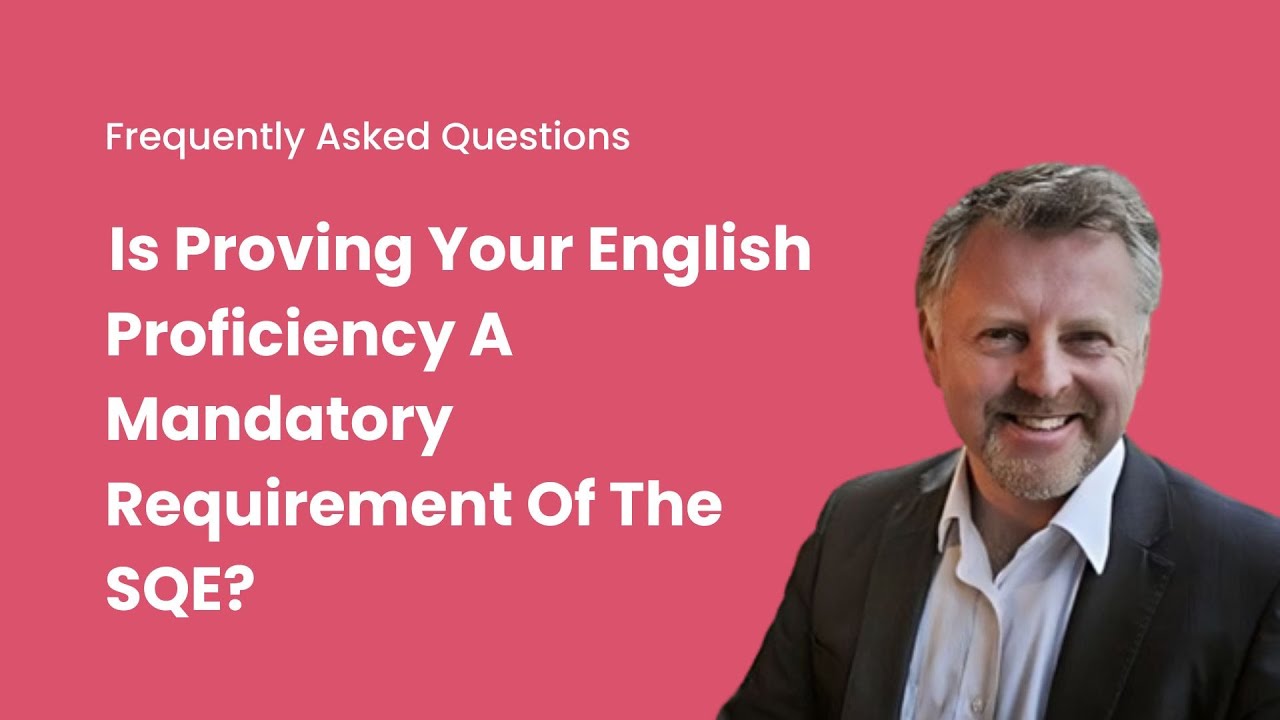 Is Proving Your English Proficiency A Mandatory Requirement Of The SQE?
