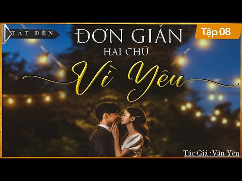Video Truyện Tiểu Thuyết Hay - ĐƠN GIẢN HAI CHỮ VÌ YÊU [Tập... - youtube