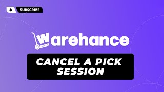 Cancel a Pick Session - Warehance