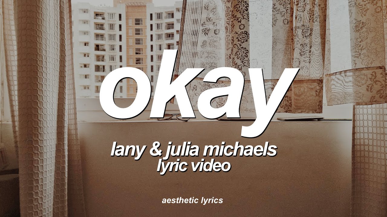 LANY & Julia Michaels okay (Lyric Video) YouTube