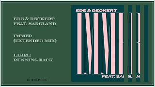 Ede & Deckert feat. Sargland • Immer (Extended Mix)