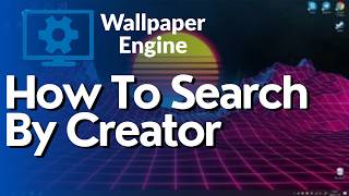 How To Search By Creator In Wallpaper Engine