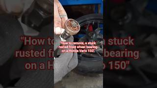 How to Remove a stuck,rusted front wheel bearing on a Honda Vario 150#Vario150#tipsmotor#shorts