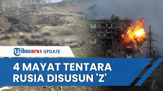 Kota Kharkiv Disebut Kamar Mayat Terbuka, Terungkap Ada 4 Jasad Tentara Rusia Disusun Huruf Z